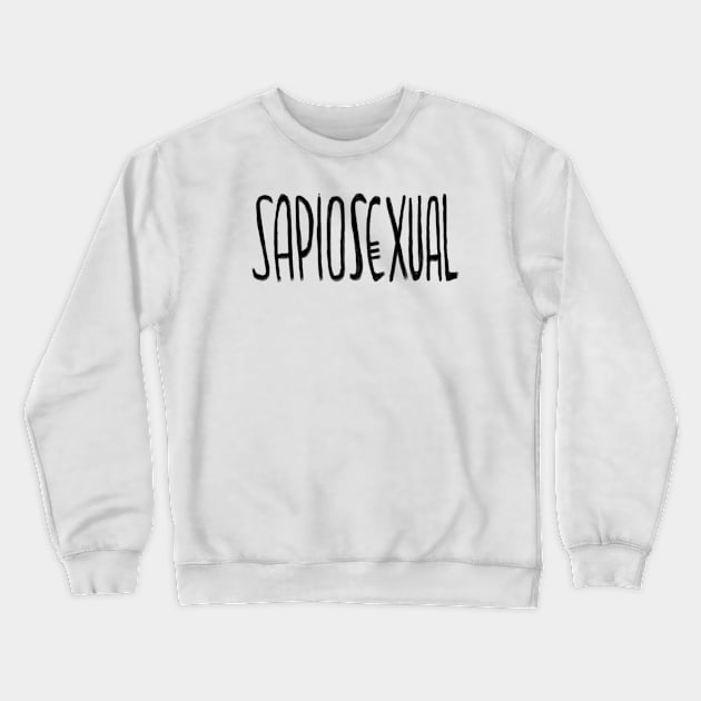 Sapiosexual Crewneck Sweatshirt by badlydrawnbabe